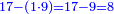 \scriptstyle{\color{blue}{17-\left(1\sdot9\right)=17-9=8}}