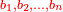 \scriptstyle{\color{red}{b_1,b_2,\ldots,b_n}}