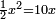 \scriptstyle\frac{1}{2}x^2=10x