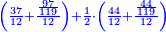 \scriptstyle{\color{blue}{\left(\frac{37}{12}+\frac{\frac{97}{119}}{12}\right)+\frac{1}{2}\sdot\left(\frac{44}{12}+\frac{\frac{44}{119}}{12}\right)}}