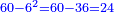 \scriptstyle{\color{blue}{60-6^2=60-36=24}}