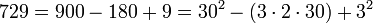 729=900-180+9=30^2-\left(3\sdot2\sdot30\right)+3^2