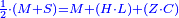 \scriptstyle{\color{blue}{\frac{1}{2}\sdot\left(M+S\right)=M+\left(H\sdot L\right)+\left(Z\sdot C\right)}}