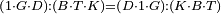 \scriptstyle\left(1\sdot G\sdot D\right):\left(B\sdot T\sdot K\right)=\left(D\sdot 1\sdot G\right):\left(K\sdot B\sdot T\right)