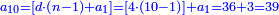 \scriptstyle{\color{blue}{a_{10}=\left[d\sdot\left(n-1\right)+a_1\right]=\left[4\sdot\left(10-1\right)\right]+a_1=36+3=39}}