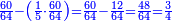 \scriptstyle{\color{blue}{\frac{60}{64}-\left(\frac{1}{5}\sdot\frac{60}{64}\right)=\frac{60}{64}-\frac{12}{64}=\frac{48}{64}=\frac{3}{4}}}