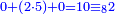 \scriptstyle{\color{blue}{0+\left(2\sdot5\right)+0=10\equiv_82}}