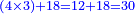 \scriptstyle{\color{blue}{\left(4\times3\right)+18=12+18=30}}