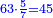 \scriptstyle{\color{blue}{63\sdot\frac{5}{7}=45}}