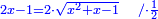 \scriptstyle{\color{blue}{2x-1=2\sdot\sqrt{x^2+x-1}\quad/\sdot\frac{1}{2}}}