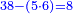 \scriptstyle{\color{blue}{38-\left(5\sdot6\right)=8}}