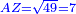 \scriptstyle{\color{blue}{AZ=\sqrt{49}=7}}