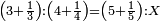 \scriptstyle\left(3+\frac{1}{3}\right):\left(4+\frac{1}{4}\right)=\left(5+\frac{1}{5}\right):X