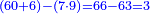 \scriptstyle{\color{blue}{\left(60+6\right)-\left(7\sdot9\right)=66-63=3}}