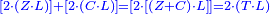 \scriptstyle{\color{blue}{\left[2\sdot\left(Z\sdot L\right)\right]+\left[2\sdot\left(C\sdot L\right)\right]=\left[2\sdot\left[\left(Z+C\right)\sdot L\right]\right]=2\sdot\left(T\sdot L\right)}}