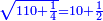 \scriptstyle{\color{blue}{\sqrt{110+\frac{1}{4}}=10+\frac{1}{2}}}