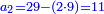 \scriptstyle{\color{blue}{a_2=29-\left(2\sdot9\right)=11}}