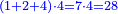 \scriptstyle{\color{blue}{\left(1+2+4\right)\sdot4=7\sdot4=28}}