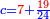 \scriptstyle{\color{blue}{c={\color{red}{7}}+\frac{{\color{red}{19}}}{24}}}
