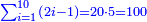 \scriptstyle{\color{blue}{\sum_{i=1}^{10} \left(2i-1\right)=20\sdot5=100}}