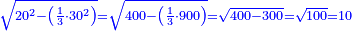 \scriptstyle{\color{blue}{\sqrt{20^2-\left(\frac{1}{3}\sdot30^2\right)}=\sqrt{400-\left(\frac{1}{3}\sdot900\right)}=\sqrt{400-300}=\sqrt{100}=10}}