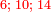 \scriptstyle{\color{red}{6;\;10;\;14}}