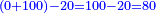 \scriptstyle{\color{blue}{\left(0+100\right)-20=100-20=80}}
