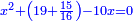 \scriptstyle{\color{blue}{x^2+\left(19+\frac{15}{16}\right)-10x=0}}