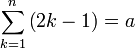 \sum_{k=1}^n\left(2k-1\right)=a