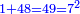 \scriptstyle{\color{blue}{1+48=49=7^2}}