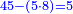 \scriptstyle{\color{blue}{45-\left(5\sdot8\right)=5}}
