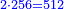 \scriptstyle{\color{blue}{2\sdot256=512}}