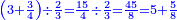 \scriptstyle{\color{blue}{\left(3+\frac{3}{4}\right)\div\frac{2}{3}=\frac{15}{4}\div\frac{2}{3}=\frac{45}{8}=5+\frac{5}{8}}}
