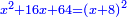 \scriptstyle{\color{blue}{x^2+16x+64=\left(x+8\right)^2}}