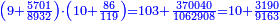 \scriptstyle{\color{blue}{\left(9+\frac{5701}{8932}\right)\sdot\left(10+\frac{86}{119}\right)=103+\frac{370040}{1062908}=10+\frac{3190}{9163}}}