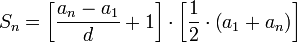 S_n=\left[\frac{a_n-a_1}{d}+1\right]\sdot\left[\frac{1}{2}\sdot\left(a_1+a_n\right)\right]