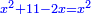 \scriptstyle{\color{blue}{x^2+11-2x=x^2}}