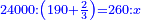 \scriptstyle{\color{blue}{24000:\left(190+\frac{2}{3}\right)=260:x}}