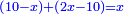 \scriptstyle{\color{blue}{\left(10-x\right)+\left(2x-10\right)=x}}