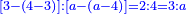 \scriptstyle{\color{blue}{\left[3-\left(4-3\right)\right]:\left[a-\left(a-4\right)\right]=2:4=3:a}}