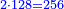 \scriptstyle{\color{blue}{2\sdot128=256}}