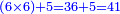 \scriptstyle{\color{blue}{\left(6\times6\right)+5=36+5=41}}