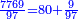 \scriptstyle{\color{blue}{\frac{7769}{97}=80+\frac{9}{97}}}