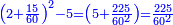 \scriptstyle{\color{blue}{\left(2+\frac{15}{60}\right)^2-5=\left(5+\frac{225}{60^2}\right)=\frac{225}{60^2}}}