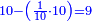 \scriptstyle{\color{blue}{10-\left(\frac{1}{10}\sdot10\right)=9}}