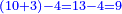 \scriptstyle{\color{blue}{\left(10+3\right)-4=13-4=9}}