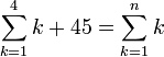 \sum_{k=1}^4 k+45=\sum_{k=1}^n k