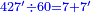 \scriptstyle{\color{blue}{427^{\prime}\div60=7+7^{\prime}}}