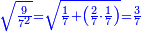 \scriptstyle{\color{blue}{\sqrt{\frac{9}{7^2}}=\sqrt{\frac{1}{7}+\left(\frac{2}{7}\sdot\frac{1}{7}\right)}=\frac{3}{7}}}