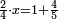 \scriptstyle\frac{2}{4}\sdot x=1+\frac{4}{5}